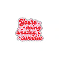 YOU'RE DOING AMAZING