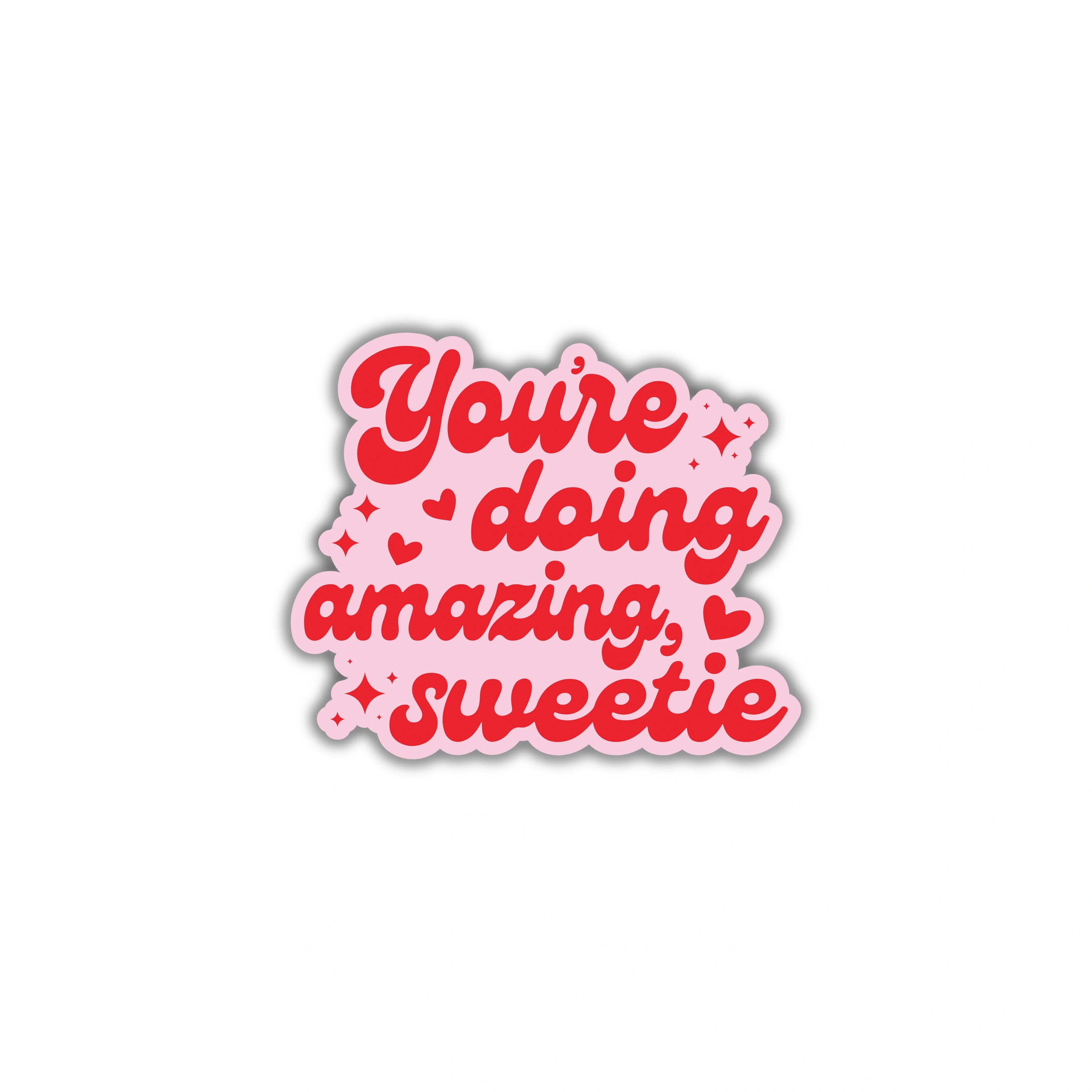 YOU'RE DOING AMAZING