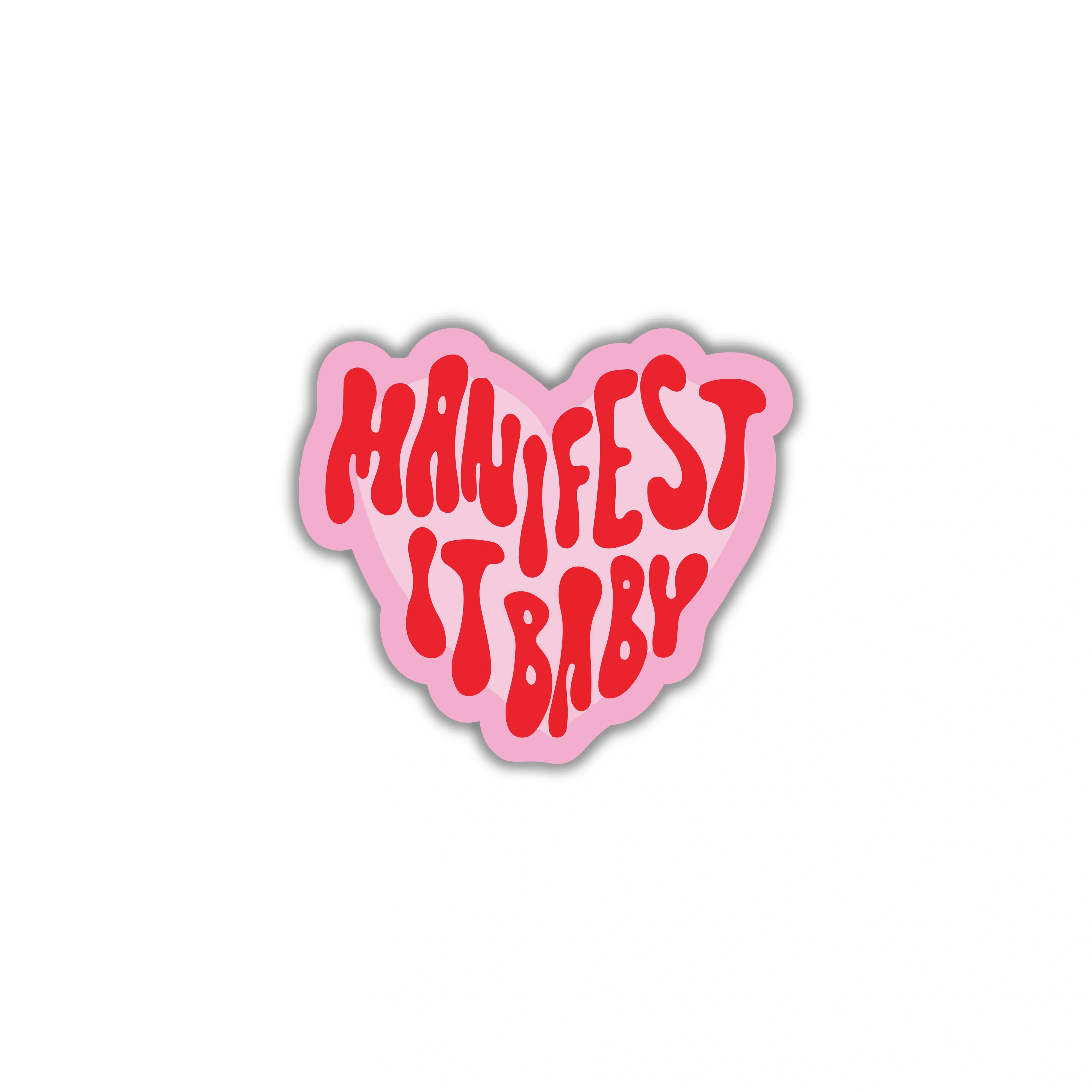 MANIFEST IT BABY