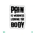 PAIN IS WEAKNESS LEAVING THE BODY