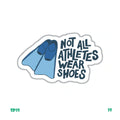NOT ALL ATHLETES WEAR SHOES