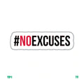 #NO EXCUSES