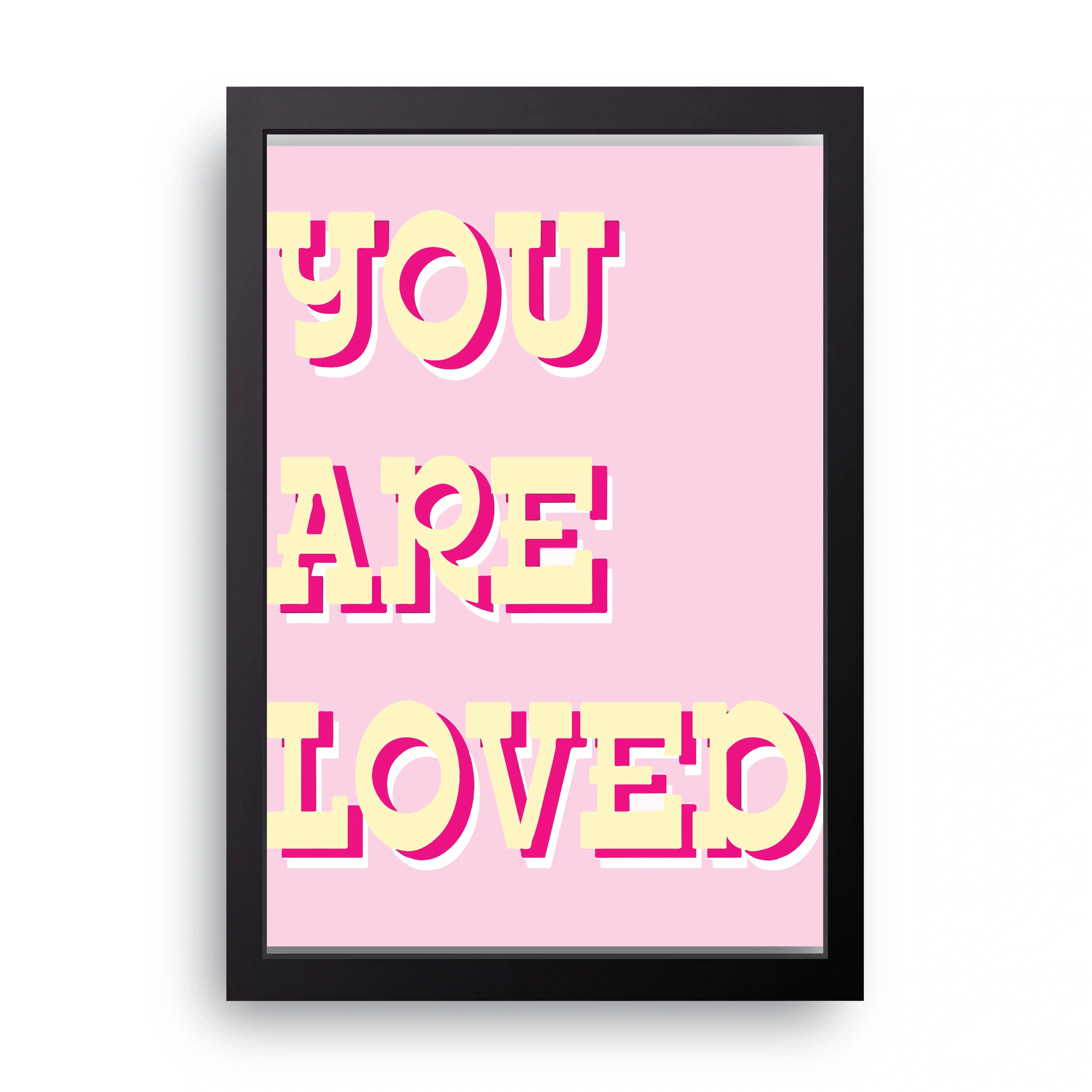 You Are Loved framed wall art print — HIBR