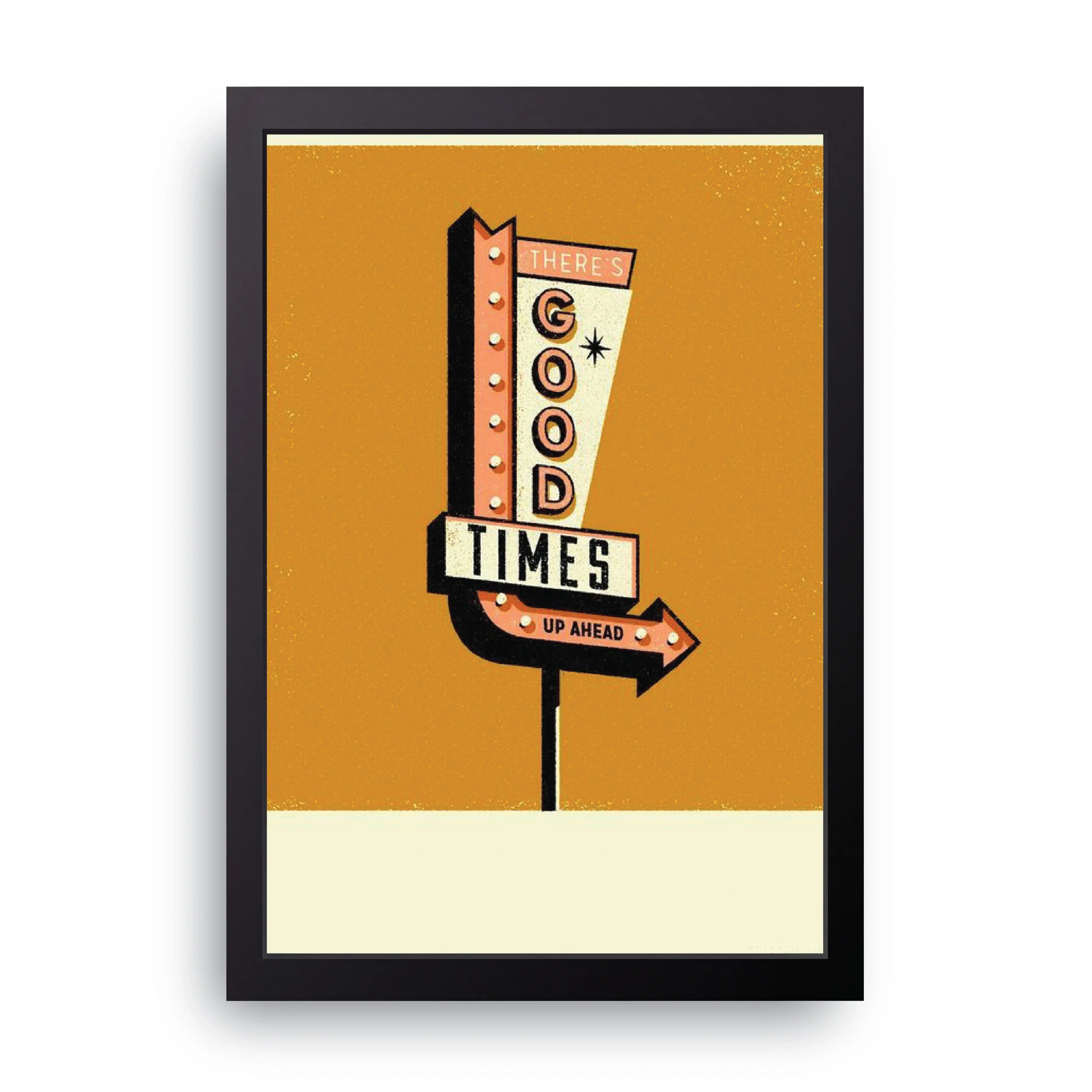 Good Times Sign framed wall art print — HIBR