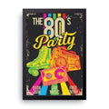The 80s Party framed wall art print — HIBR