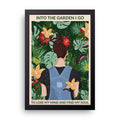 Into The Garden I Go framed wall art print — HIBR