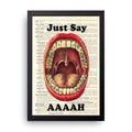 Just Say Aaah framed wall art print — HIBR