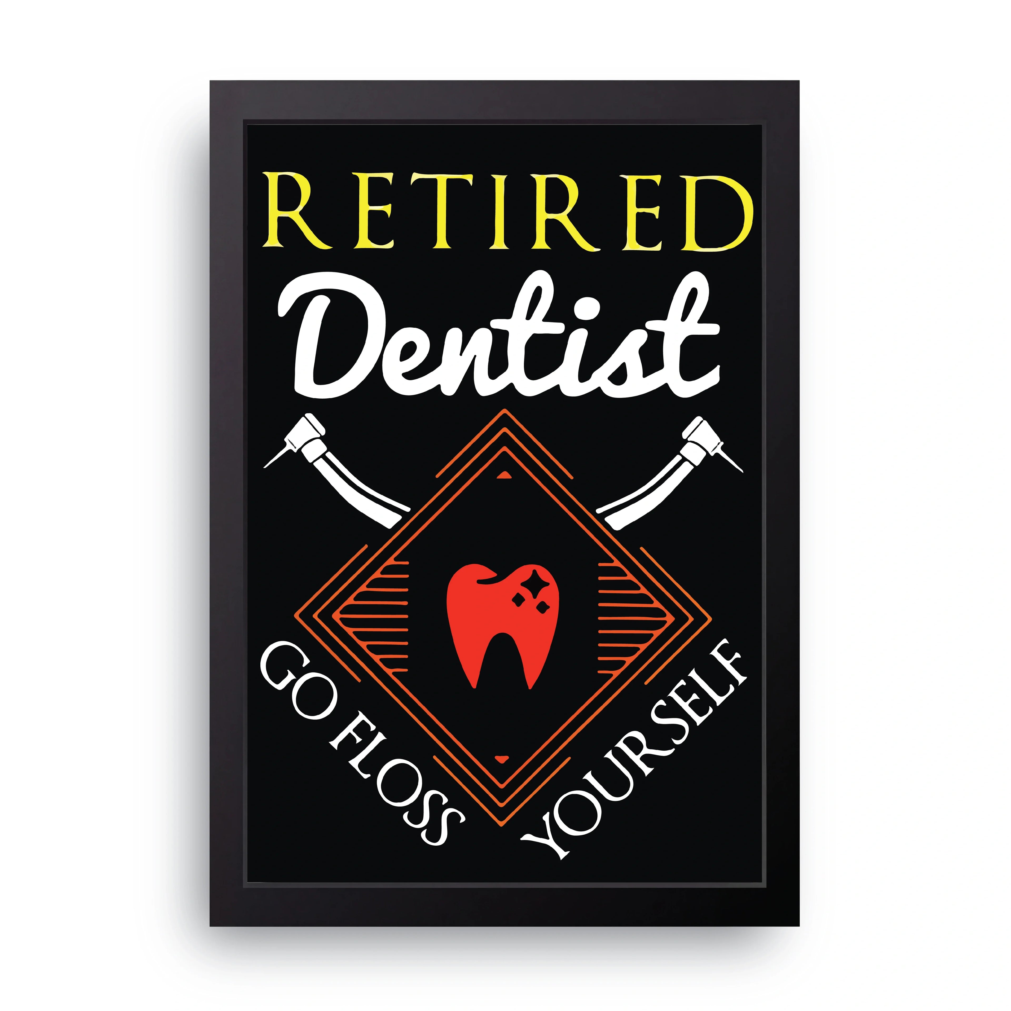 Retired Dentist framed wall art print — HIBR