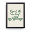 Keep Driving framed wall art print — HIBR