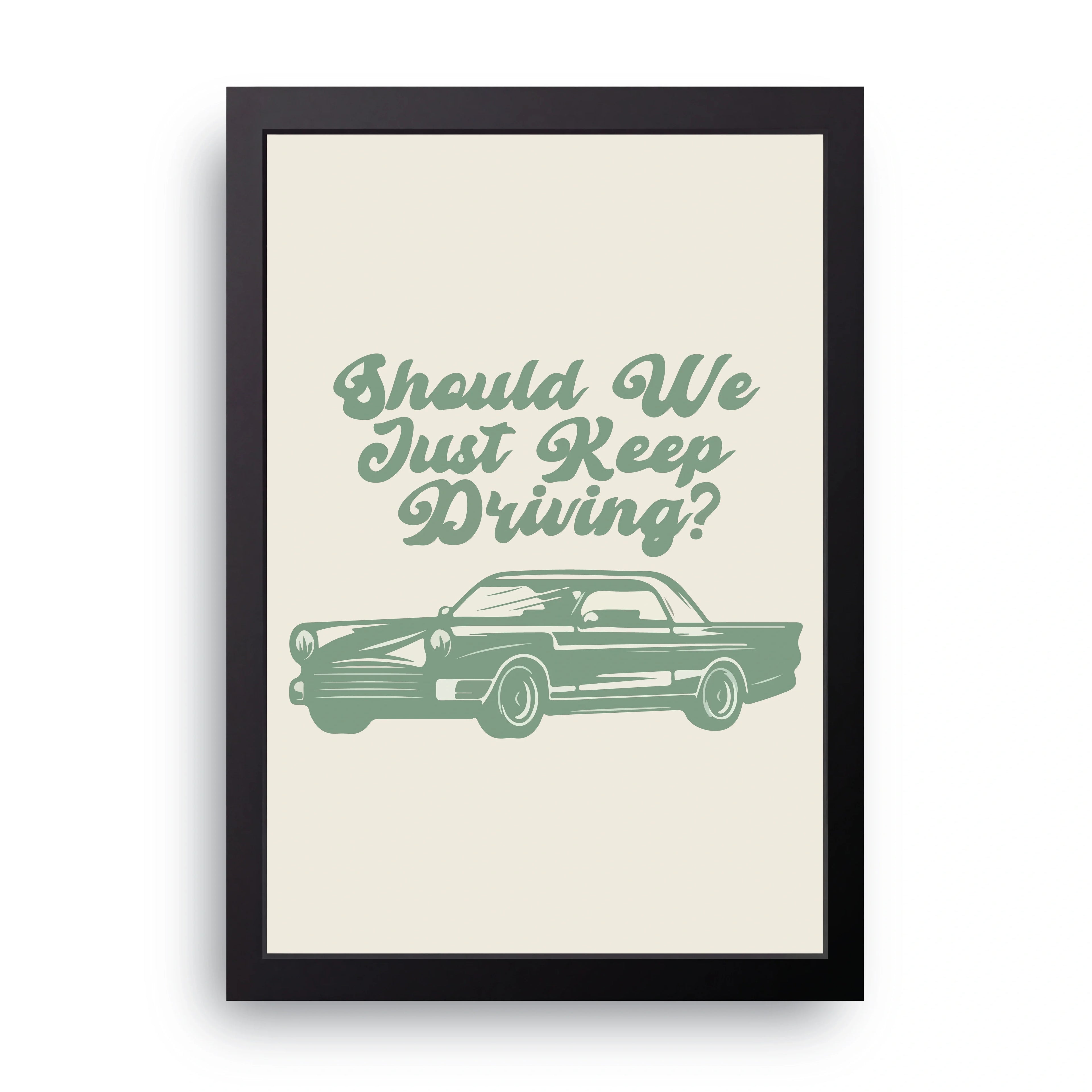 Keep Driving framed wall art print — HIBR