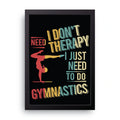 Need Gymnastics framed wall art print — HIBR
