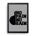 No Pain No Gain framed wall art print — HIBR