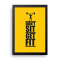 Don't Sit Get Fit framed wall art print — HIBR