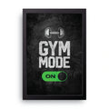 Gym Mode On framed wall art print — HIBR