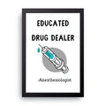 Educated Drug Dealer framed wall art print — HIBR