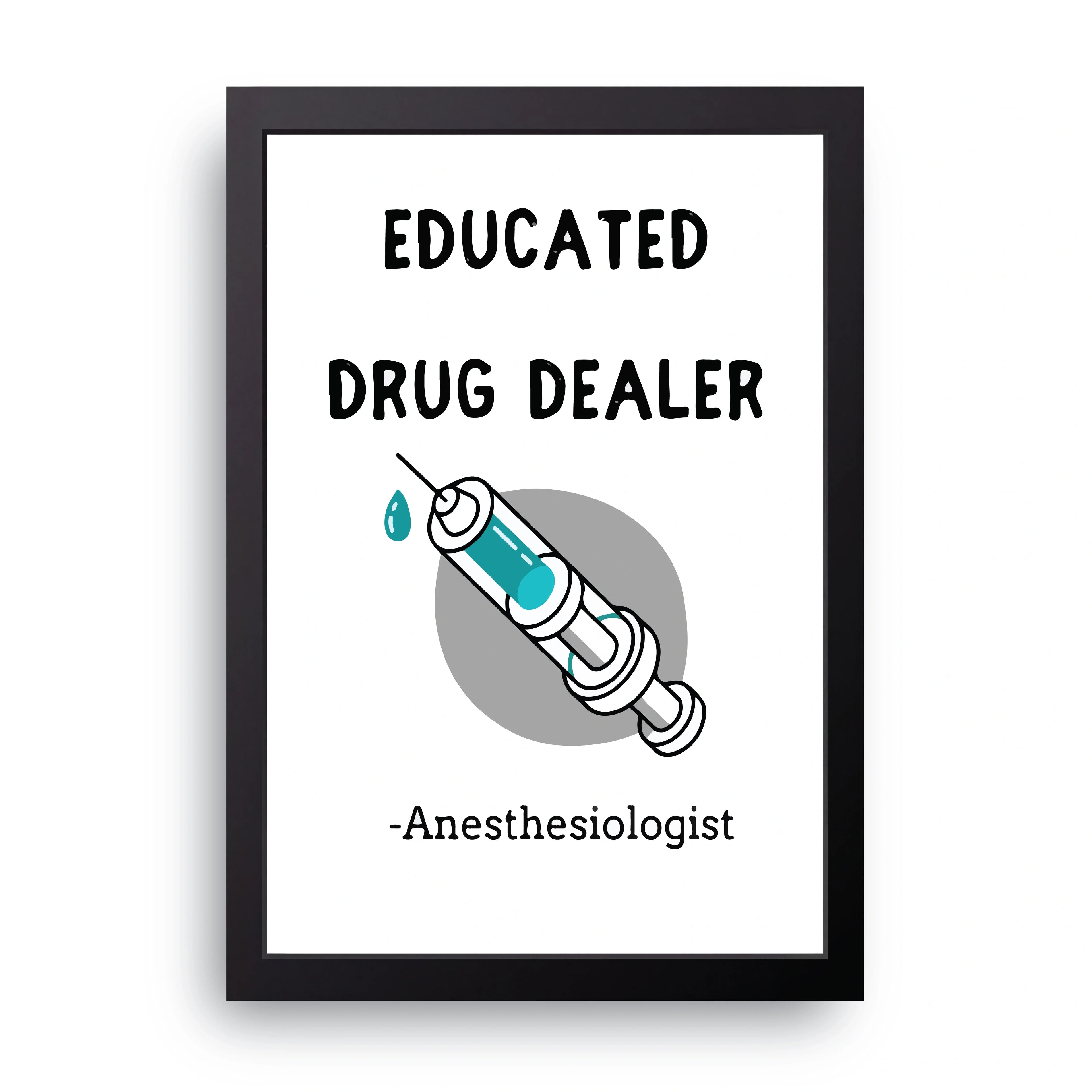 Educated Drug Dealer framed wall art print — HIBR