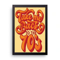 Take Me Back To The 70s framed wall art print — HIBR