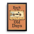 Back To The Old Days framed wall art print — HIBR