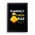 Pharmacy Chicks Rule framed wall art print — HIBR