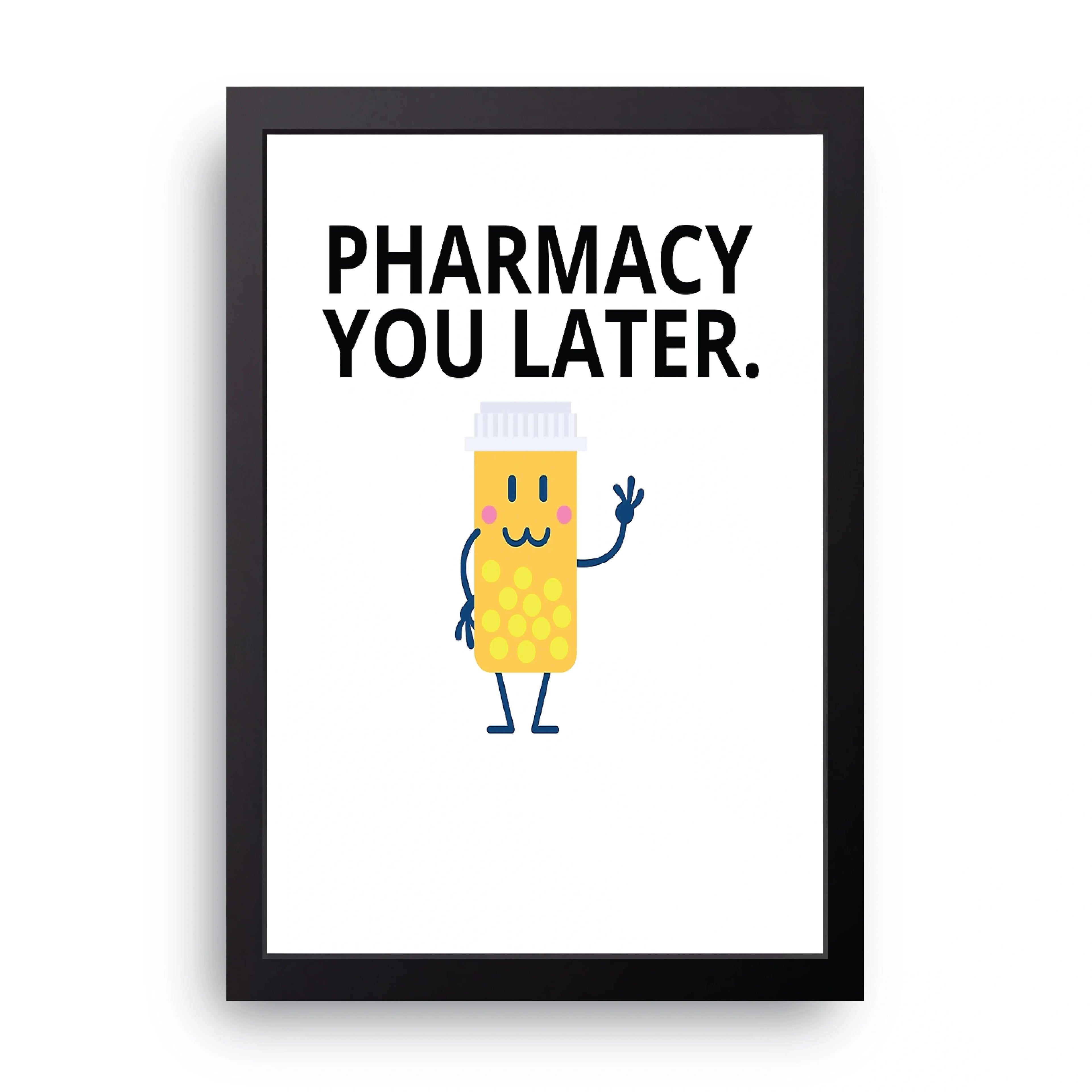 Pharmacy You Later framed wall art print — HIBR