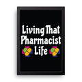 Pharmacist Life framed wall art print — HIBR