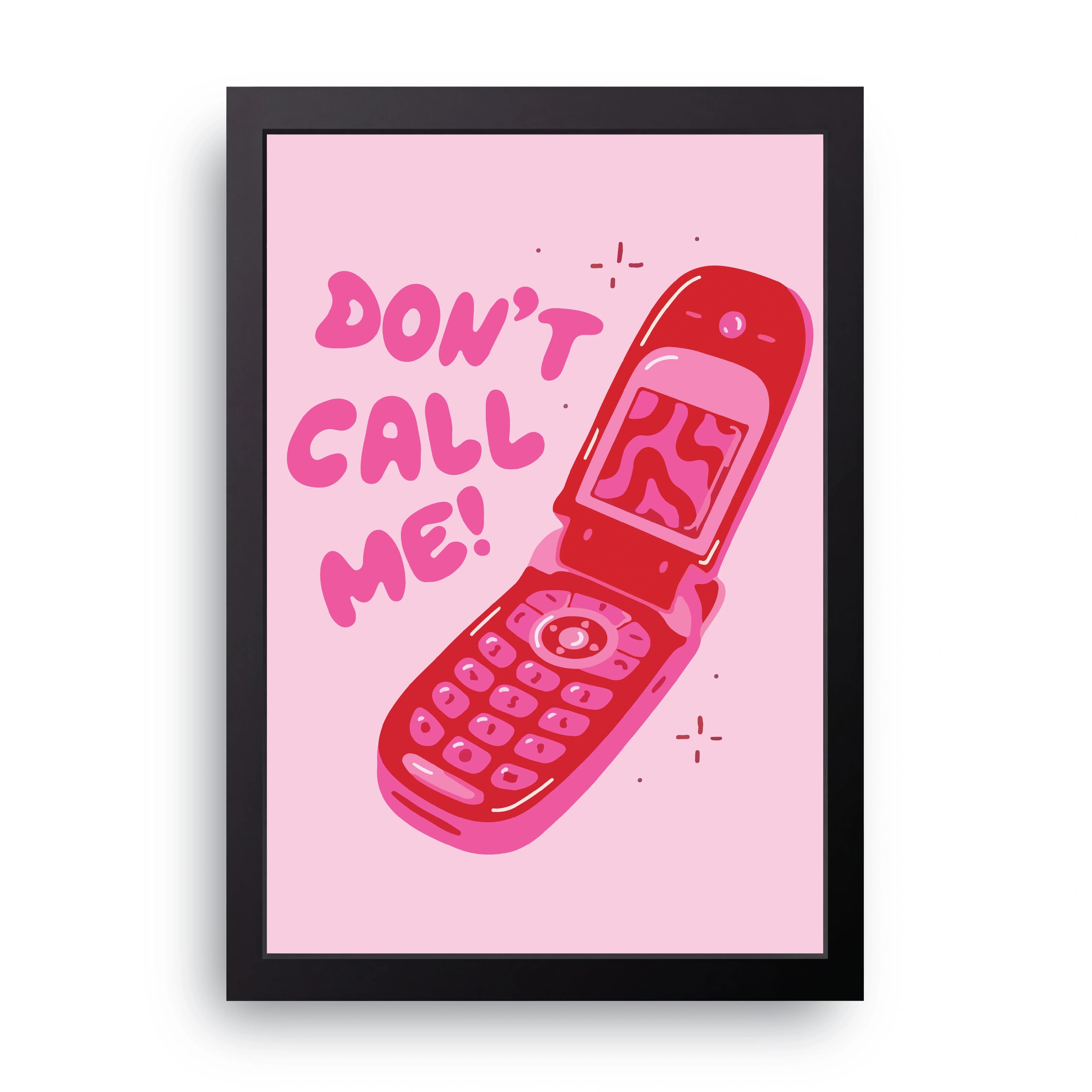 Don't Call Me framed wall art print — HIBR