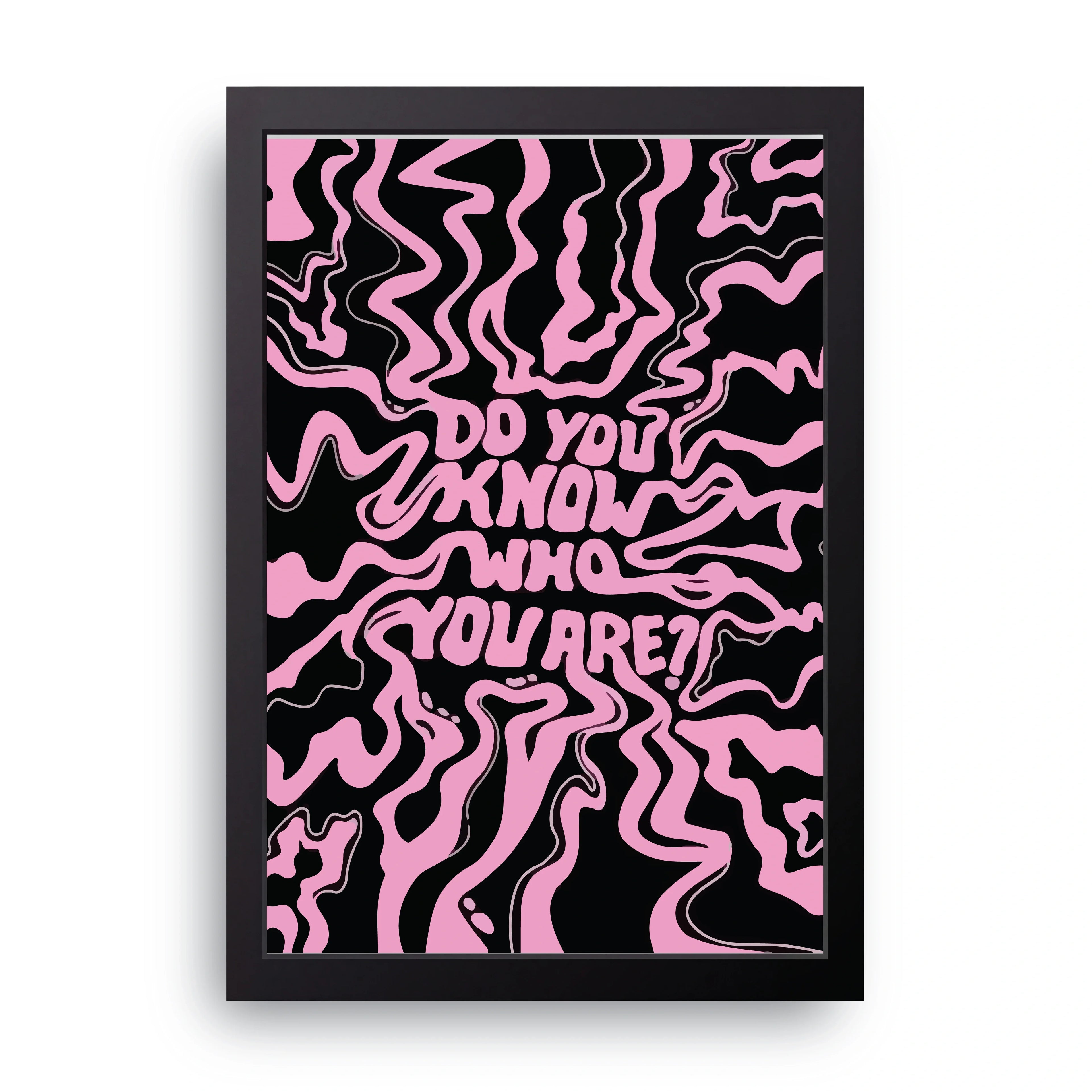 Do You Know Who You Are framed wall art print — HIBR