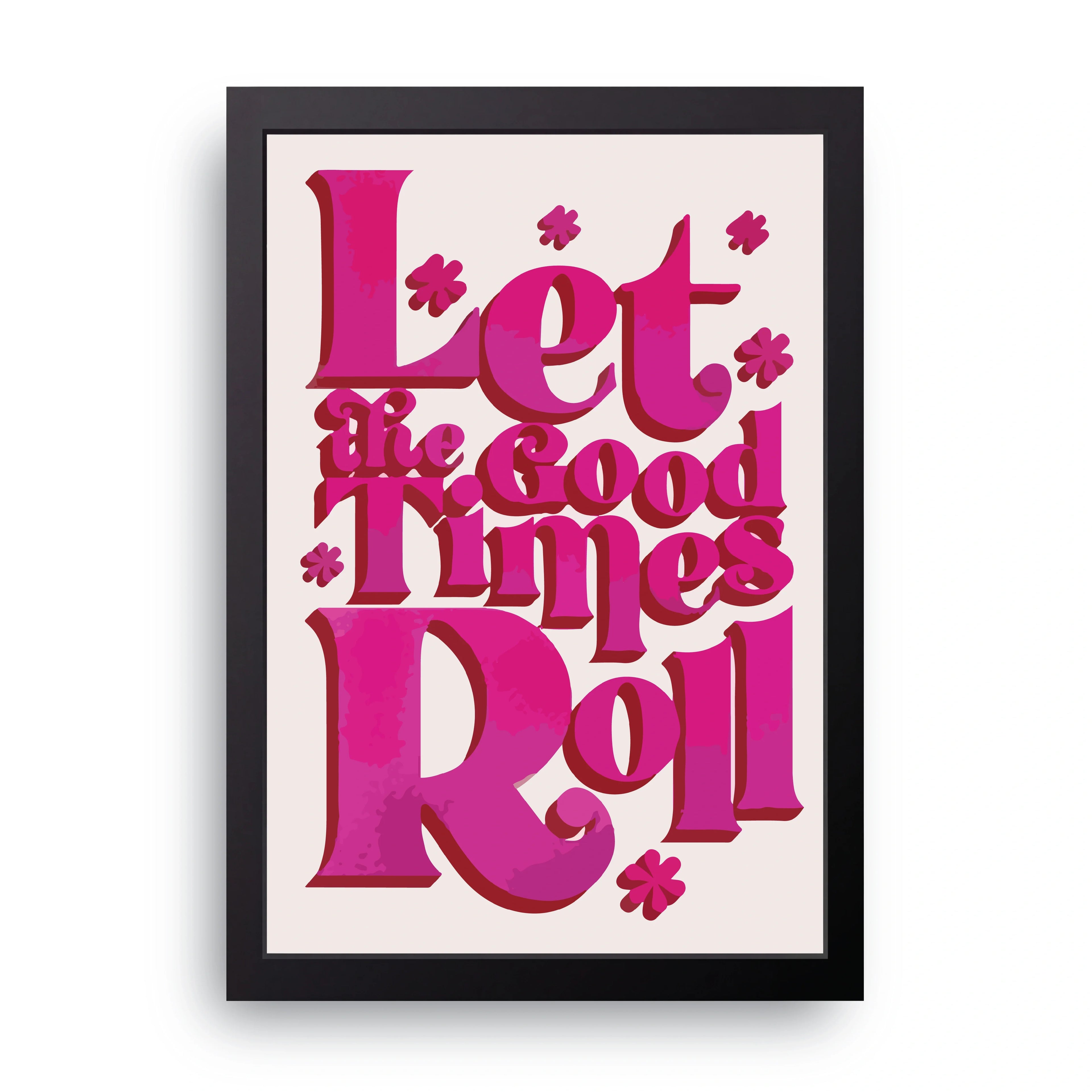 Let The Good Times Roll framed wall art print — HIBR