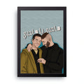 My Friend framed wall art print — HIBR