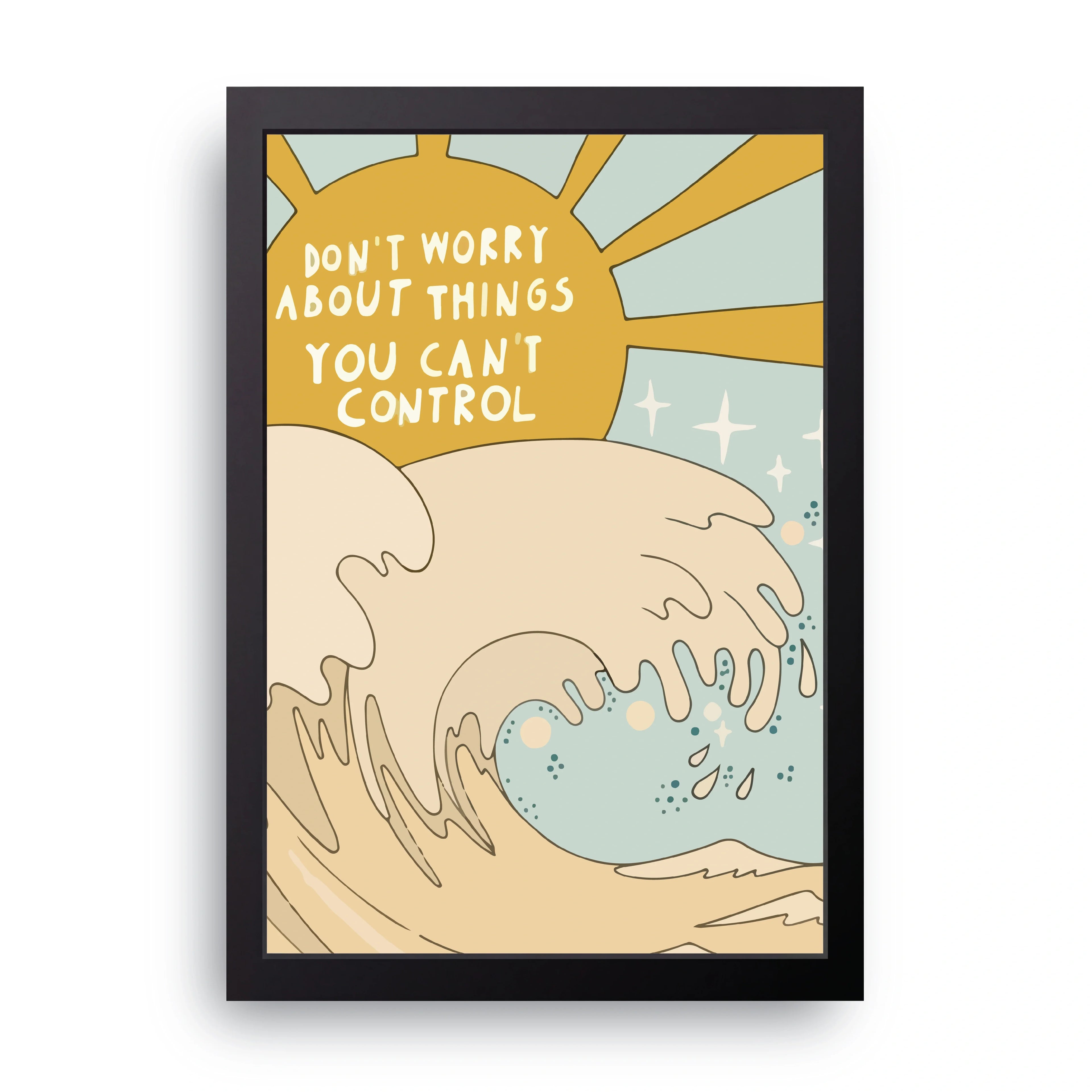 Don't Worry framed wall art print — HIBR