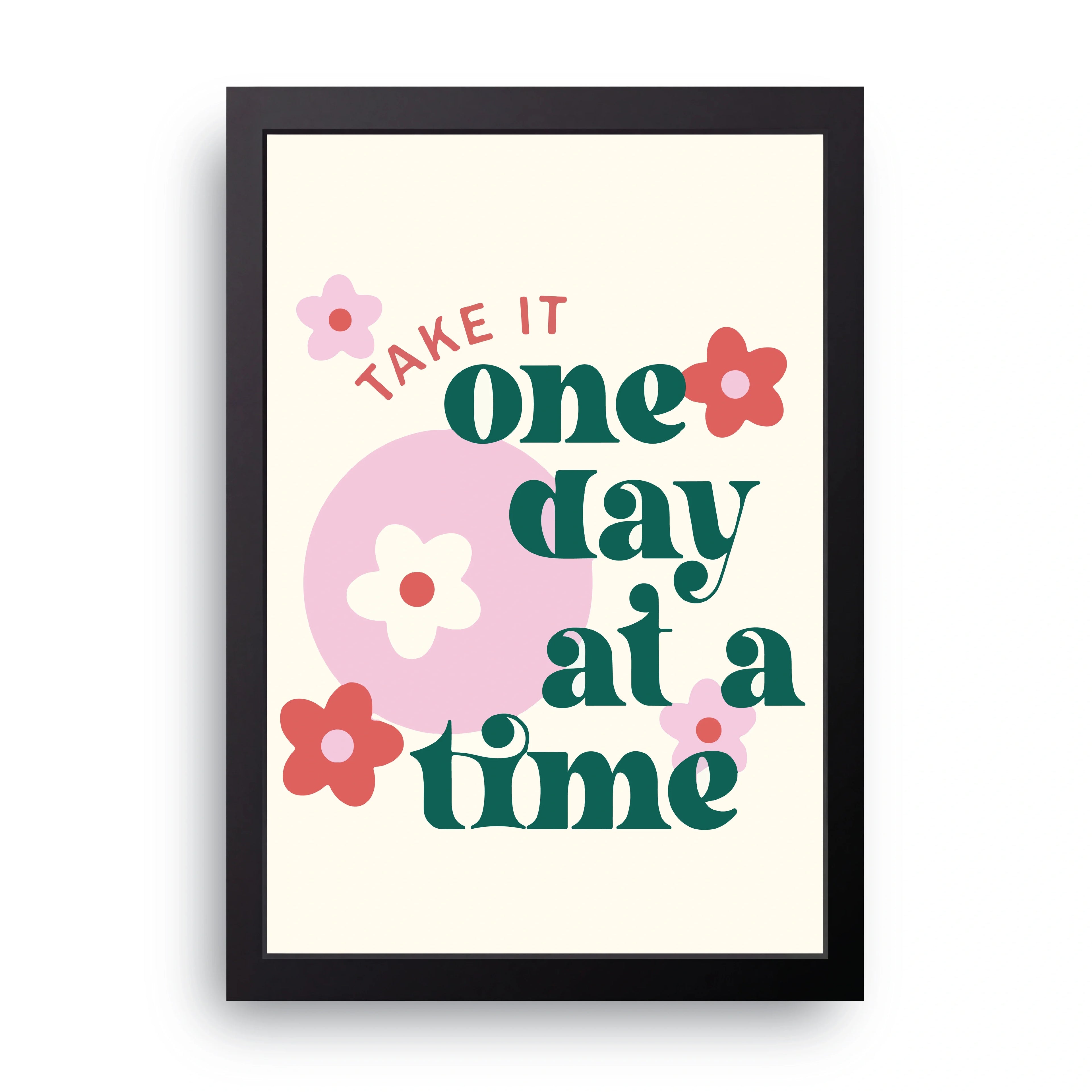 One Day At Time framed wall art print — HIBR