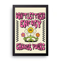 Change Your Energy framed wall art print — HIBR