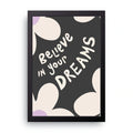 Believe In Dreams framed wall art print — HIBR