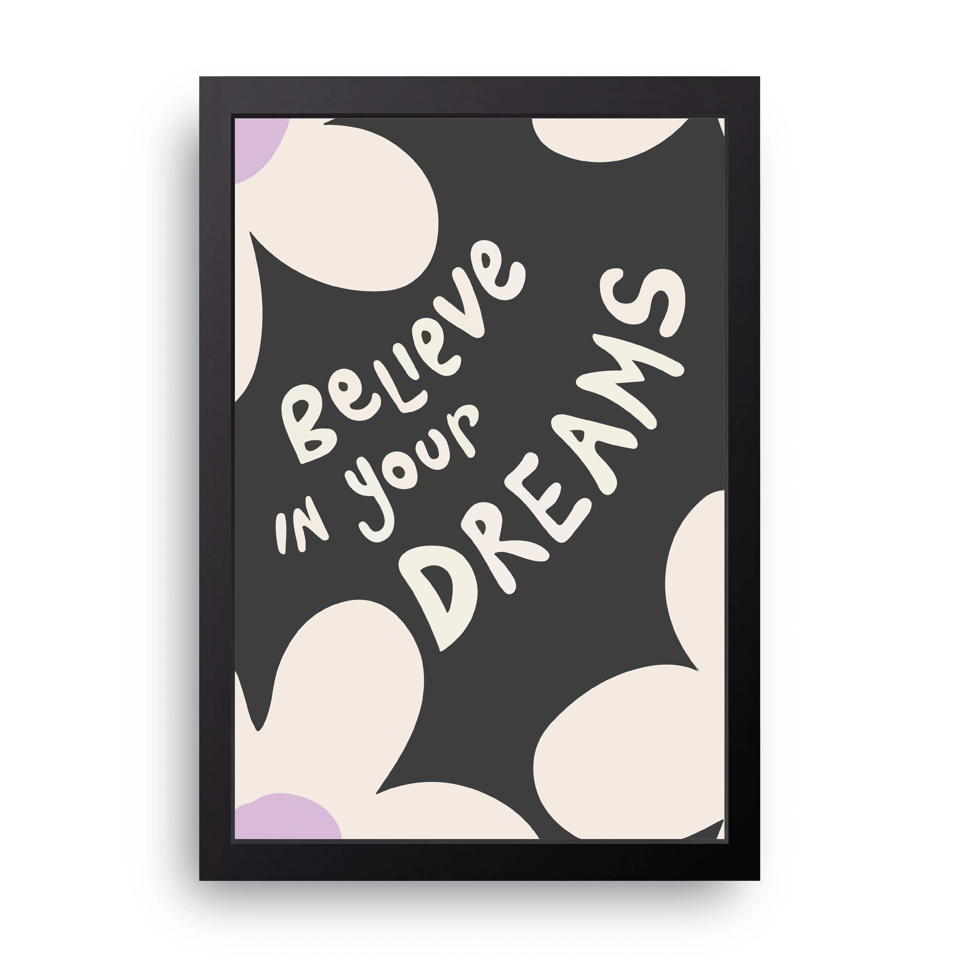 Believe In Dreams framed wall art print — HIBR
