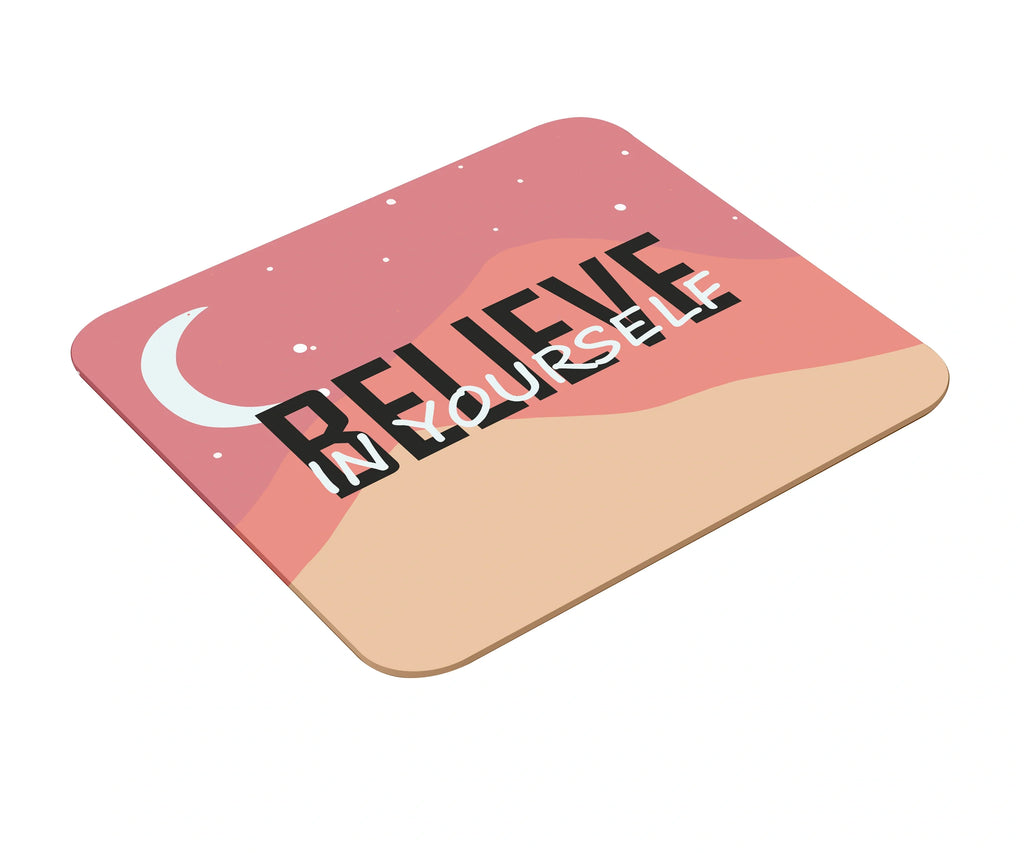 BELIEVE IN YOURSELF