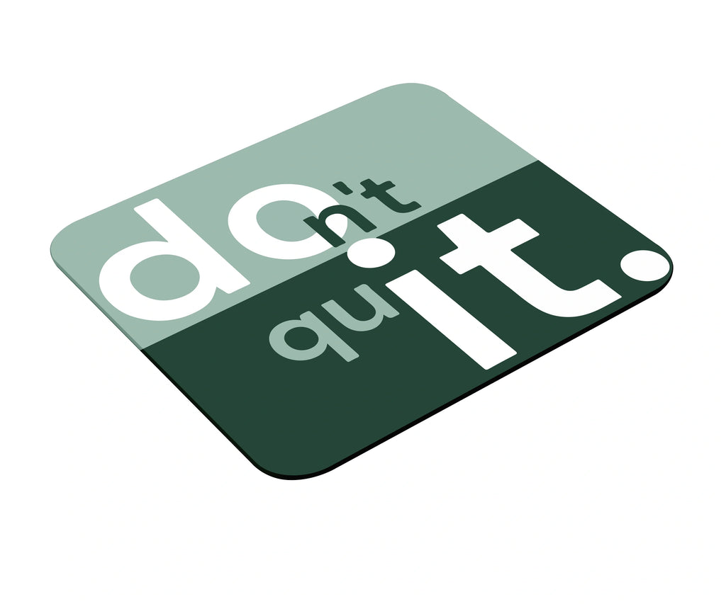 DON'T QUIT