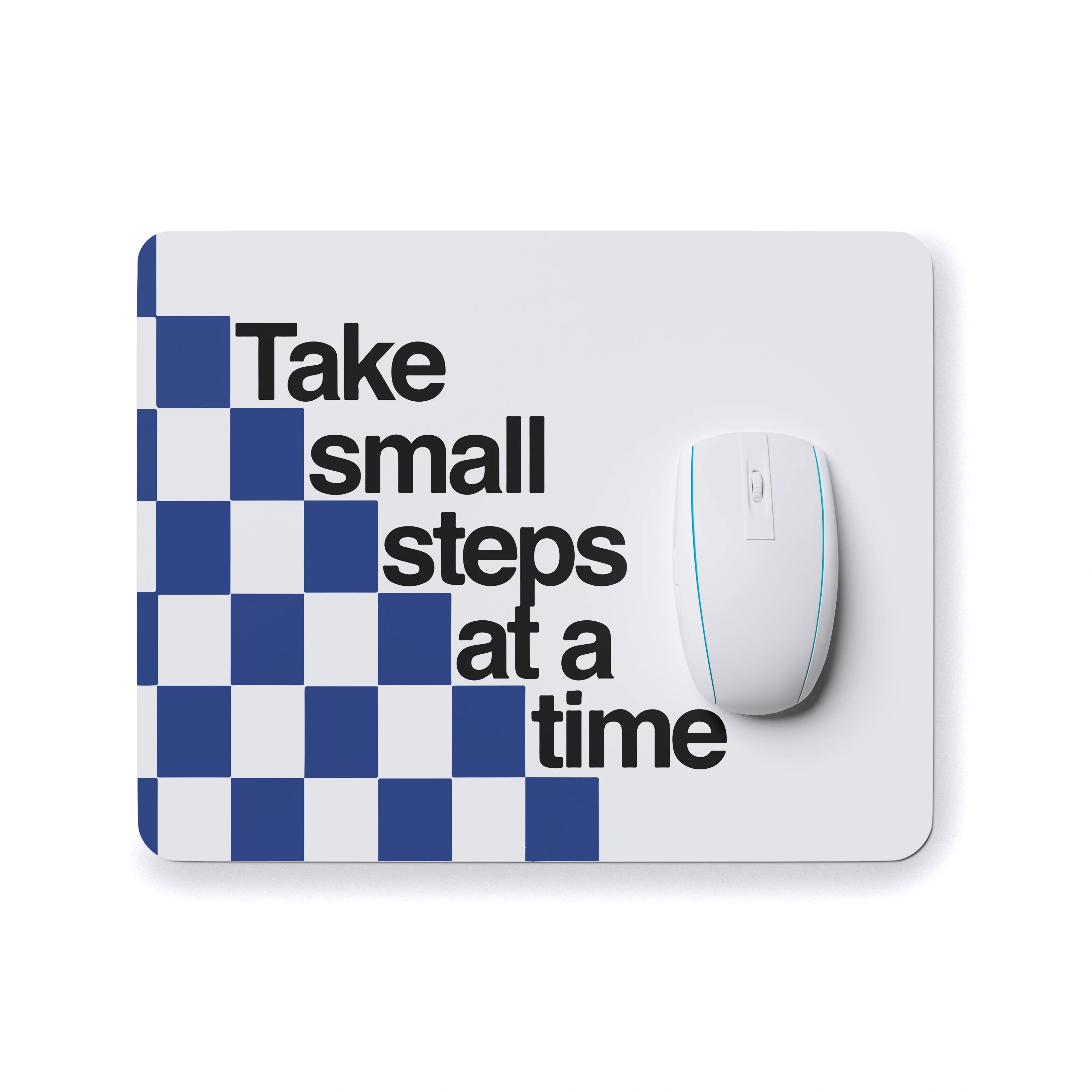 TAKE SMALL STEPS AT A TIME