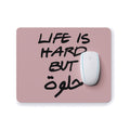 LIFE IS HARD BUT SWEET