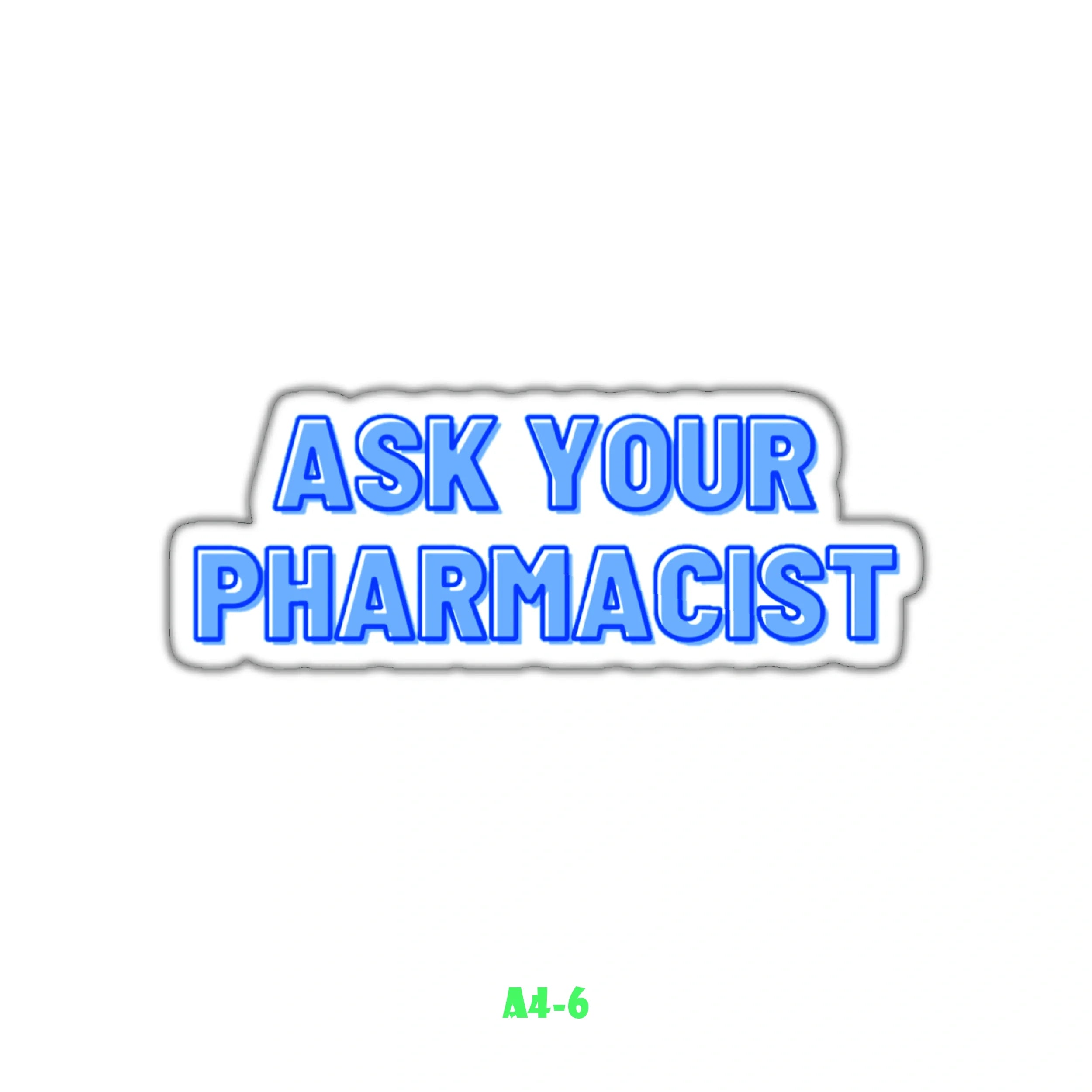 ASK YOUR PHARMACIST