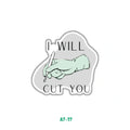 I WILL CUT YOU