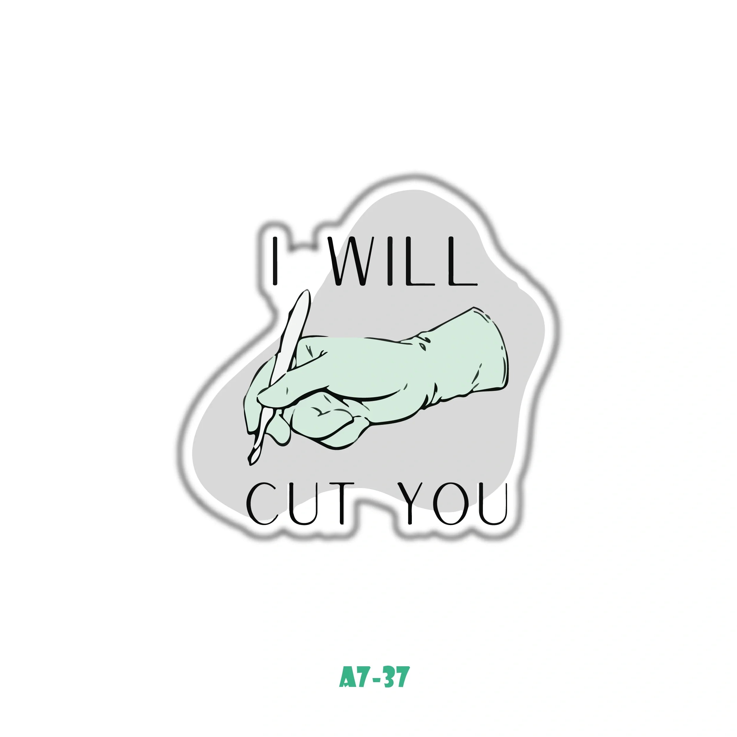 I WILL CUT YOU