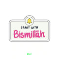 START WITH BISMILLAH