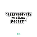 AGGRESSIVELY WRITES POETRY