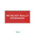 WE ARE NOT REALLY STRANGERS