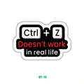 CTRL + Z DOESN'T WORK IN REAL LIFE