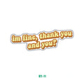 I AM FINE