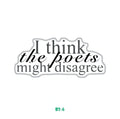 I THINK THE POETS MIGHT DISAGREE