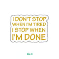 I DON'T STOP