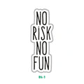 NO RISK NO FUN