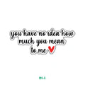 YOU HAVE NO IDEA